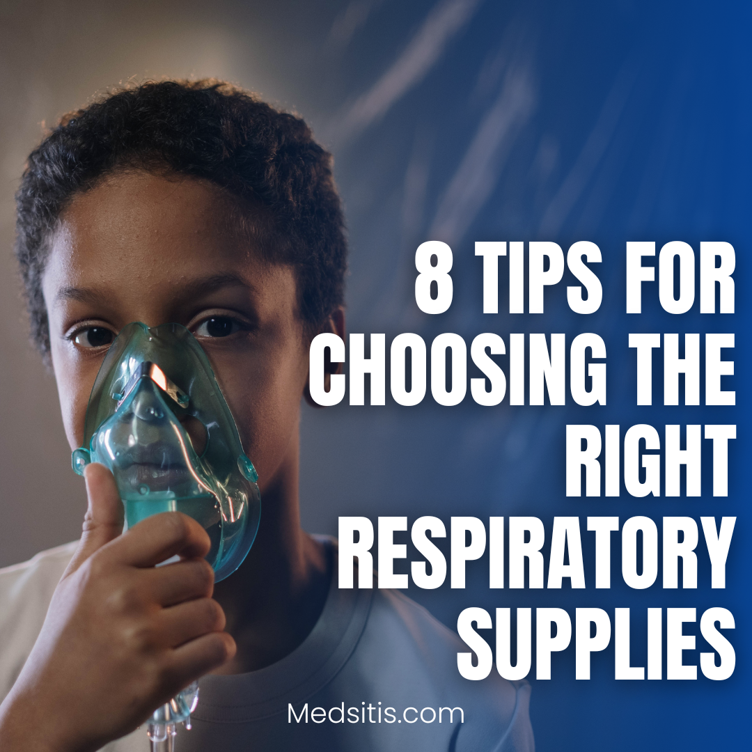 8 Tips for Choosing the Right Respiratory Supplies