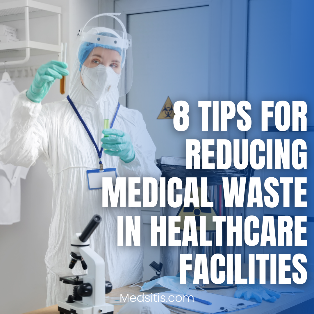 8 Tips for Reducing Medical Waste in Healthcare Facilities