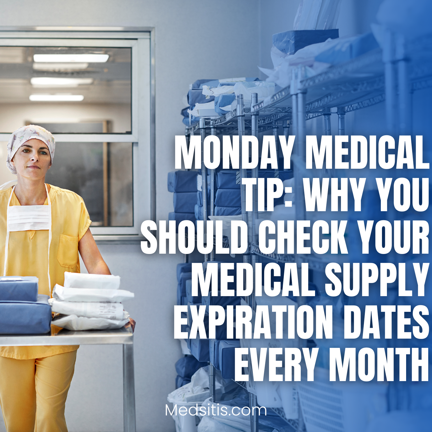 Monday Medical Tip: Why You Should Check Your Medical Supply Expiration Dates Every Month