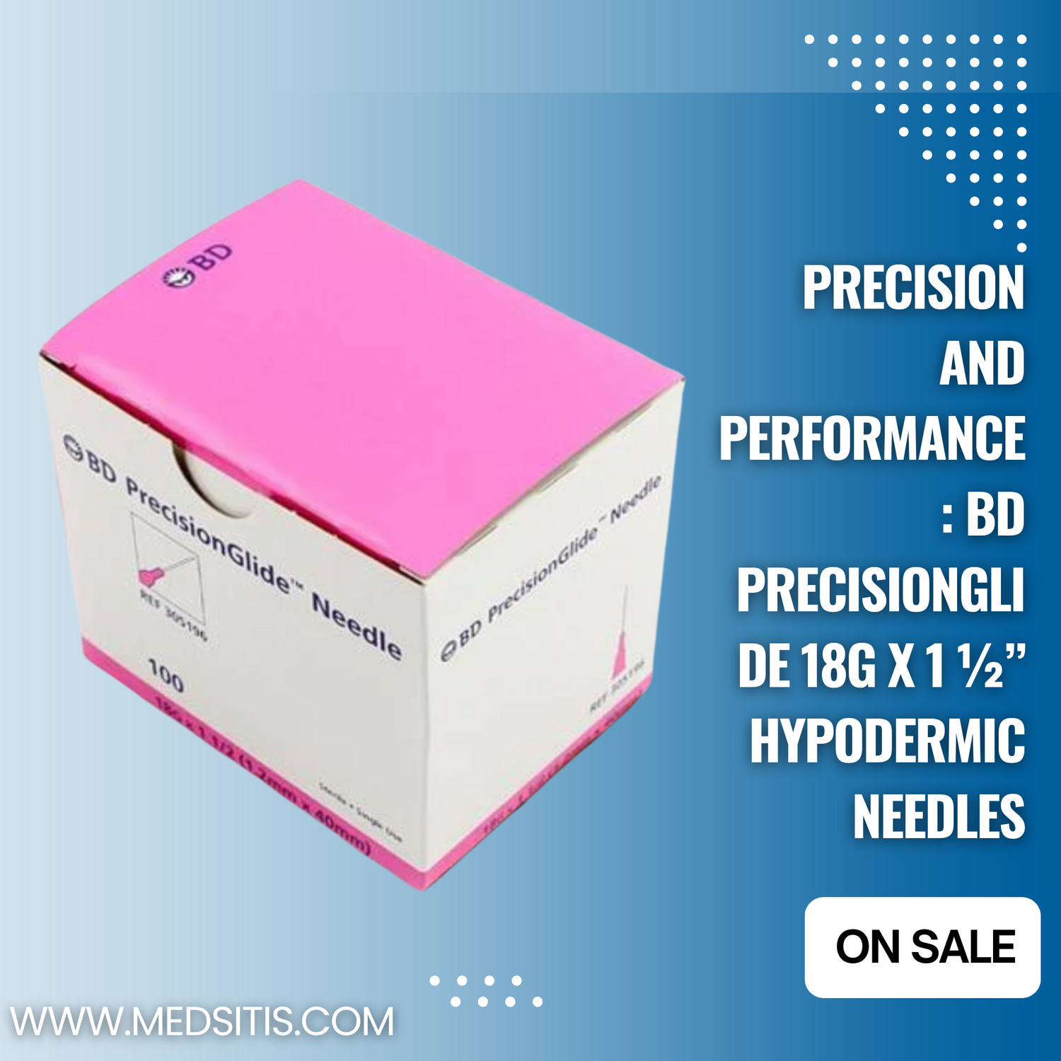 Precision and Performance: BD PrecisionGlide 18G x 1 ½” Hypodermic Needles