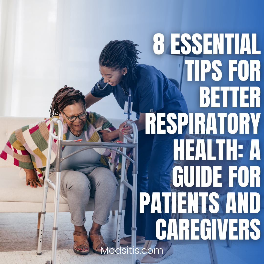 8 Essential Tips for Better Respiratory Health: A Guide for Patients and Caregivers