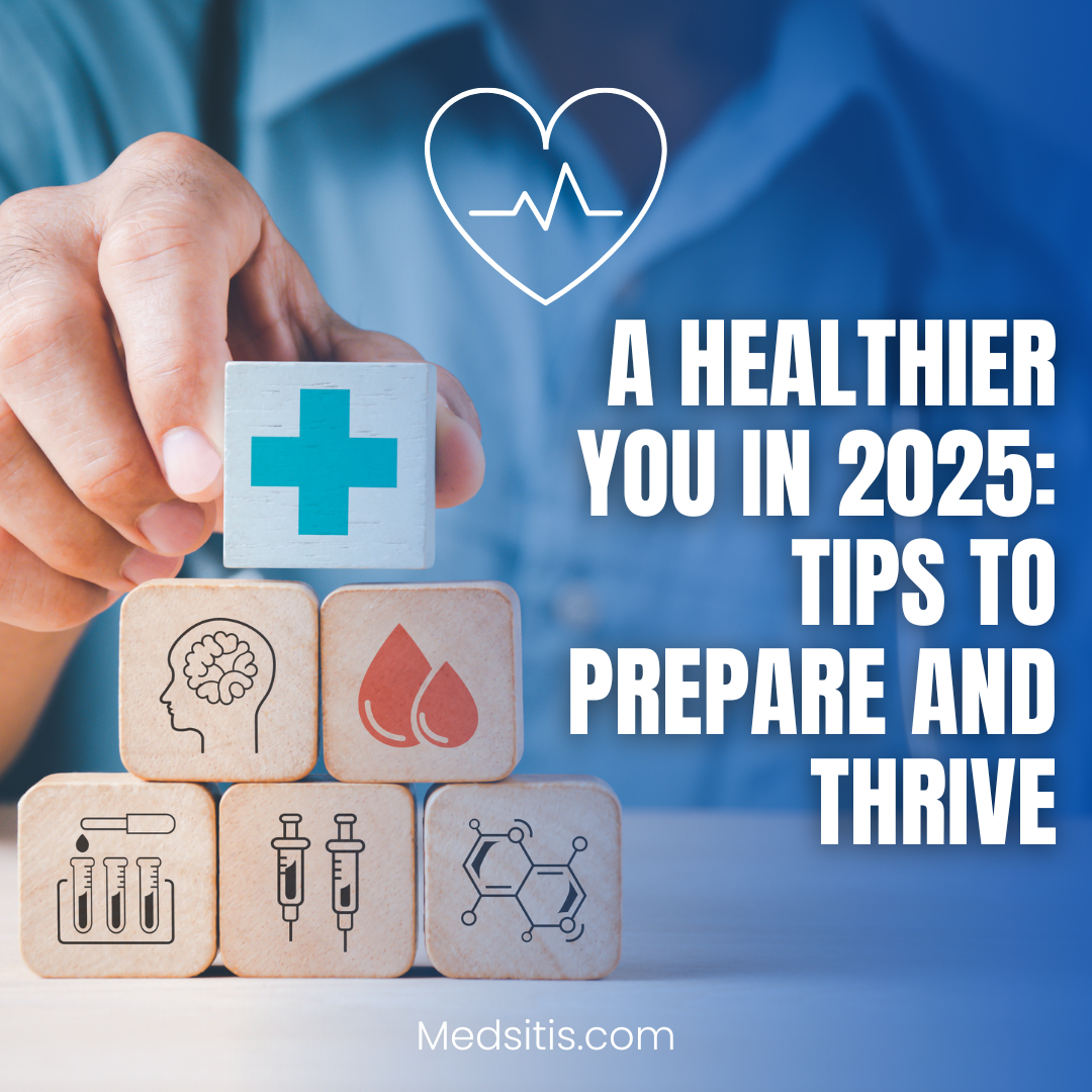 A Healthier You in 2025: Tips to Prepare and Thrive