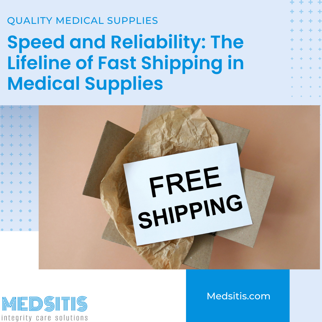 Speed and Reliability: The Lifeline of Fast Shipping in Medical Supplies