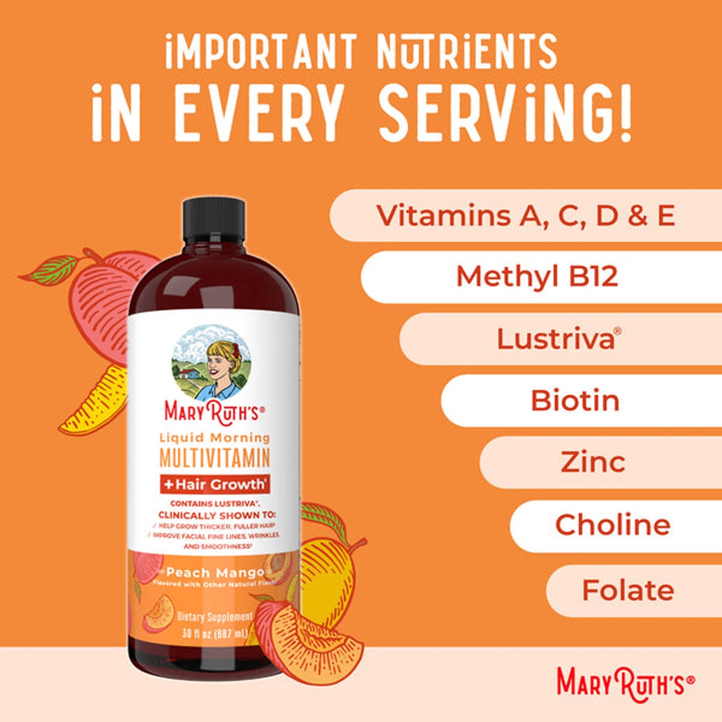 Multivitamin Supplement Mary Ruth's® Liquid Morning Multivitamin + Hair Growth Vitamin A / C / D / E 1,010 mcg - 90 mg - 20 mcg - 18 mg Strength Liquid 30 oz. Peach Mango Flavor BL-AD-MHG-CV-PSF-30Z-UN-01